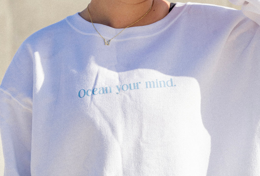 Ocean your mind sweatshirt